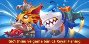 Bí Quyết Chơi Bắn Cá Royal Fishing Tại 69VN Thắng Lớn Ngay Hôm Nay 1 Bí Quyết Chơi Bắn Cá Royal Fishing Tại 69VN Thắng Lớn Ngay Hôm Nay